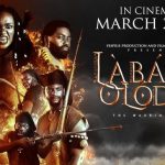 Nollywood epic movie “Labake Olododo” hits cinemas this March